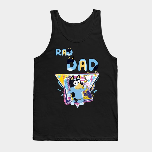 Bluey DAD - RAD DAD Tank Top by hanina